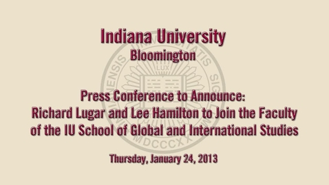 Thumbnail for entry Richard Lugar, Lee Hamilton to join faculty of IU's School of Global and International Studies