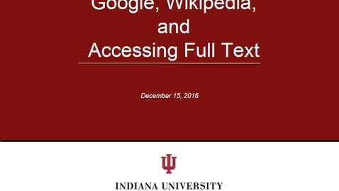Thumbnail for entry Google, Wikipedia, and Accessing Full Text