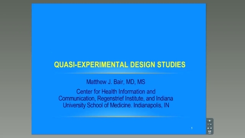 Thumbnail for entry Quasi-Experimental Designs, Matt Bair, M.D., M.S.