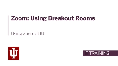 Zoom Using Breakout Rooms Zoom Resources Tools Resources Keep Teaching Indiana University