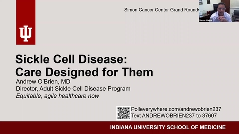 Thumbnail for entry IUSCCC Grand Rounds 10/22/2021: “Sickle Cell Disease: Care designed for them” Andrew  O'Brien, MD
Assistant Professor, Division of Hematology/Oncology, 
IU School of Medicine
