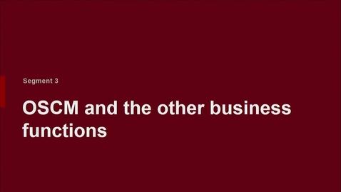 Thumbnail for P200 01-3 OSCM and the Other Business Functions