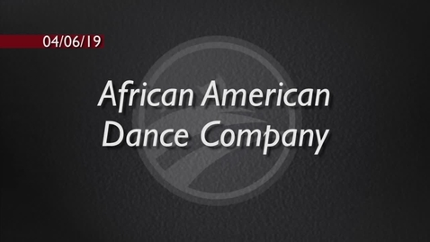 Thumbnail for African American Dance Company Spring Concert 2019 - BCAT