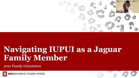 Thumbnail for entry Family Orientation 2021: Navigating IUPUI as a Jaguar Family Member - 6/17