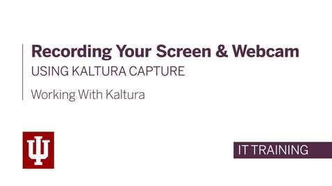 Thumbnail for entry Recording Your Screen and Webcam Using Kaltura Capture