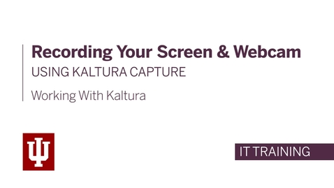 Thumbnail for Recording Your Screen and Webcam Using Kaltura Capture