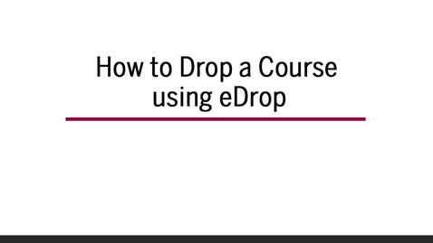 Thumbnail for How to Drop a Course using eDrop
