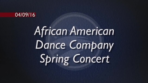 Thumbnail for entry African American Dance Company Spring Concert 2016