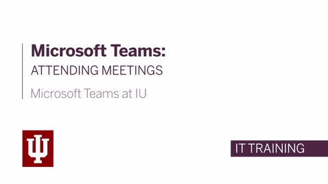 Thumbnail for Microsoft Teams: Attending Meetings