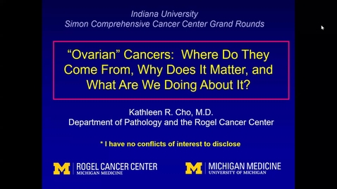 Thumbnail for IUSCCC Grand Rounds 4/22/2022: “Ovarian Cancers:  Where do they come from, 
why does it matter, and what are we doing about it?” Kathleen Cho, MD,  
Peter A. Ward Professor of Pathology, Vice Chair for 
Academic Affairs , University of Michigan
