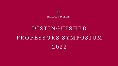 Thumbnail for Distinguished Professor Symposium 2022