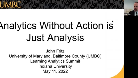 Thumbnail for entry Analytics Without Action is Just Analysis - Dr. John Fritz