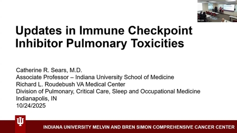 Thumbnail for Medicine Grand Rounds 10/24/2025: “Updates in Immune Checkpoint Inhibitor Pulmonary Toxicities” Catherine R. Sears, MD Associate Professor of Medicine Indiana University School of Medicine