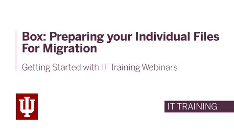 Thumbnail for Box: Preparing your individual files for migration