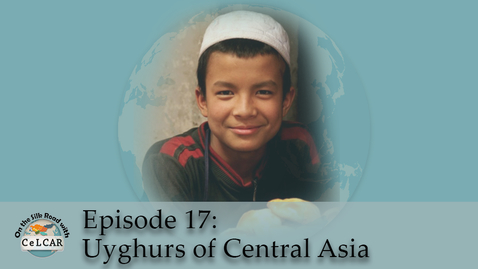 Thumbnail for entry Episode 17: Uyghurs of Central Asia