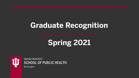 Thumbnail for entry Spring 2021 Virtual Graduate Recognition Videos - SPH-BL Graduate Recognition - Spring 2021