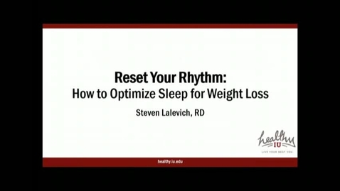 Thumbnail for entry Reset Your Rhythm: How to Optimize Sleep for Weight Loss