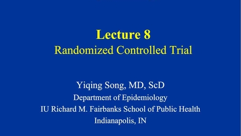 Thumbnail for Lecture 8_Part 1__E601_RCT Design_Dr Song.mp4