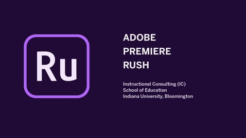 Thumbnail for entry _Video Editing: Adobe Premiere Rush
