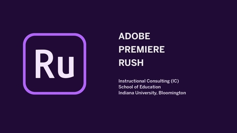 Thumbnail for _Video Editing: Adobe Premiere Rush