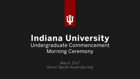Thumbnail for entry IUB Undergraduate Commencement - Morning Ceremony