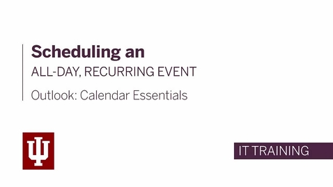 Thumbnail for Outlook: Calendar Essentials - Scheduling an All-Day, Recurring Event