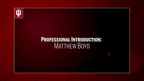 Thumbnail for entry Matthew Boyd - Professional Introduction 
