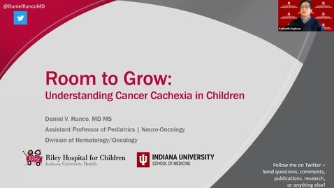 Thumbnail for entry IUSCCC Grand Rounds 2/29/2021: “Room to Grow: Understanding Cancer Cachexia in Children” Dr. Daniel Runco, Assistant Professor of Pediatrics, IUSM