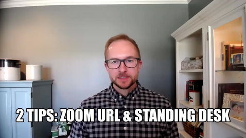 Thumbnail for entry Two Tip Tuesday 04 - Shortened Zoom URL &amp; Makeshift Standing Desk