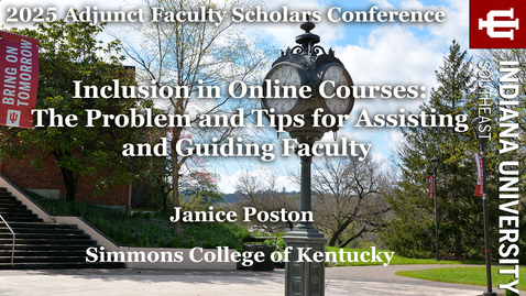 Thumbnail for Inclusion in Online Courses: The Problem and Tips for Assisting and Guiding Faculty - Janice Poston