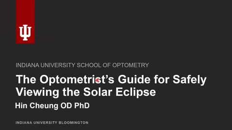 Thumbnail for entry Edited 2. Optometrist's Guide for Safely Viewing the Solar Eclipse 10-7-23