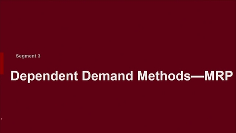 Thumbnail for P200 10-3 Dependent Demand Methods - MRP