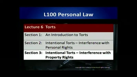 Thumbnail for entry L100 06-3 Intentional Torts – Interference with Property Rights