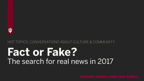 Thumbnail for Hot Topics Discussion: Fake News