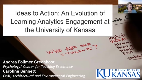 Thumbnail for entry Ideas to Action An Evolution of Learning Analytics Engagement at the University of Kansas