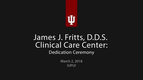 Thumbnail for IUPUI Fritts Dental Care Clinic Dedication