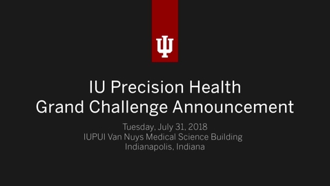 Thumbnail for IU Precision Health Grand Challenge Accouncement