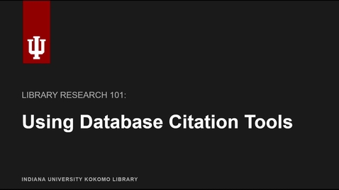 Thumbnail for entry Library Research 101: Using Database Citation Tools