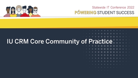 Thumbnail for entry IU CRM Core Community of Practice