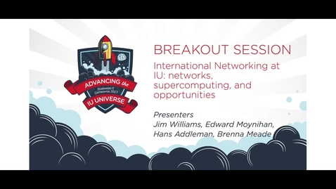 Thumbnail for 4pm - International Networking at IU: networks, supercomputing, and opportunities
