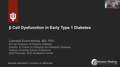 Thumbnail for Medicine Grand Rounds 4/15/2022: “Beta Cell Dysfunction in Early Type 1 Diabetes” Carmella Evans-Molina, PhD, MD,
of IU School of Medicine
