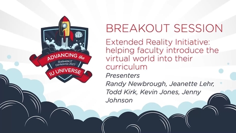 Thumbnail for entry 2pm - Extended Reality Initiative: helping faculty introduce the virtual world into their curriculum