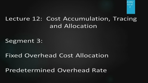 Thumbnail for A186 12-3 Cost Accumulation, Tracing and Allocation
