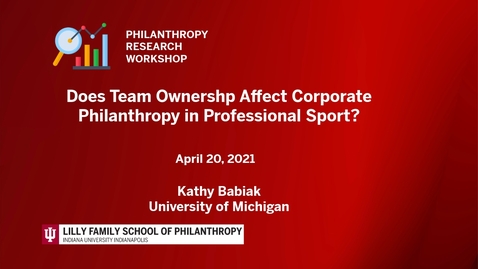 Thumbnail for Does Team Ownership Affect Corporate Philanthropy - Kathy  Babiak - April 20, 2021