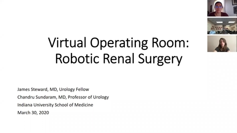 03 30 20 Robotic Renal Surgery Zoom With Dr Sundaram And Dr Steward Indiana University