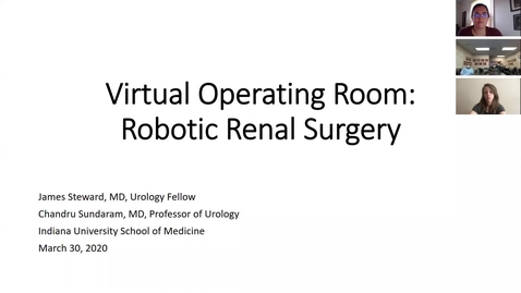 Thumbnail for entry 03.30.20- Robotic Renal Surgery Zoom with Dr. Sundaram and Dr. Steward