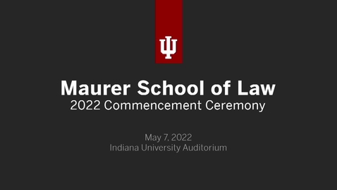 Thumbnail for entry Maurer School of Law Graduate Recognition Ceremony