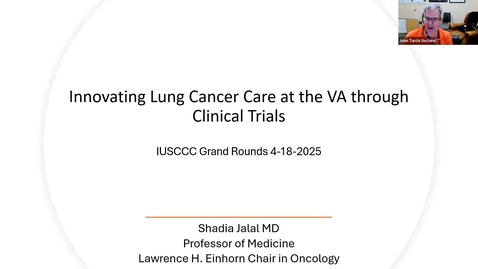 Thumbnail for IUSCCC Grand Rounds 4/18/2025:“Innovating Lung Cancer Care at the VA Through Clinical Trials” Shadia Jalal, MD Associate Professor of Medicine and Lawrence H. Einhorn Scholar in Oncology, IU School of Medicine