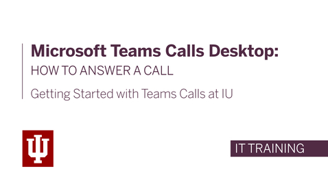 Thumbnail for entry Microsoft Teams Calls Desktop: How to Answer a Call