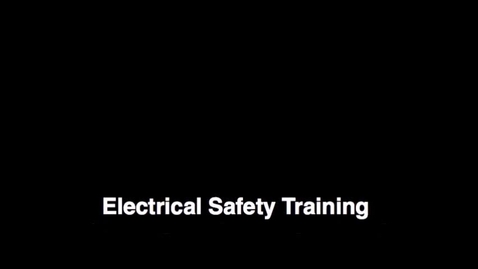 Thumbnail for entry Electrical Safety Training (OSH)